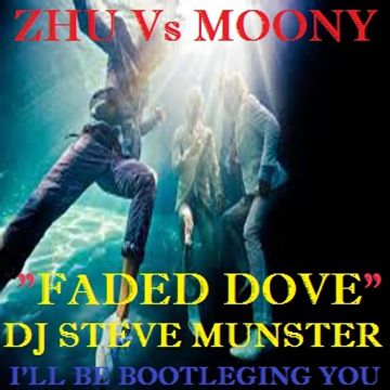 ZHU Vs Moony - Faded Dove (Munsters I'll be lovin you Bootleg)