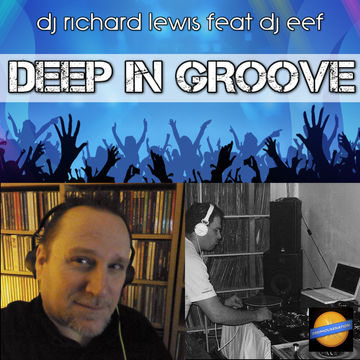 Deep in groove vol 11   Dj Richard Lewis feat Dj Eef