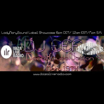 Ladymarysound label showcase March 19 Th  Deep house nation radioshow   DJ EEF