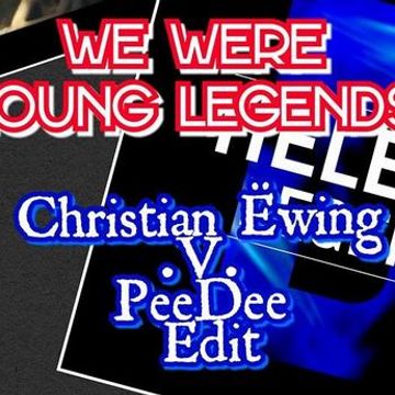 DVBBS ft. Helena - We Were Young Legends (Christian Ewing & Pee Dee Edit)