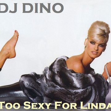 TOO SEXY FOR LINDA