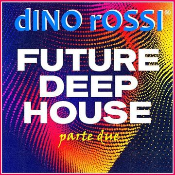 FUTURE dEEP HOUSE (Part II)