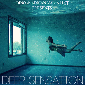 Dino & Adrian Van Aalst presents DEEP SENSATION