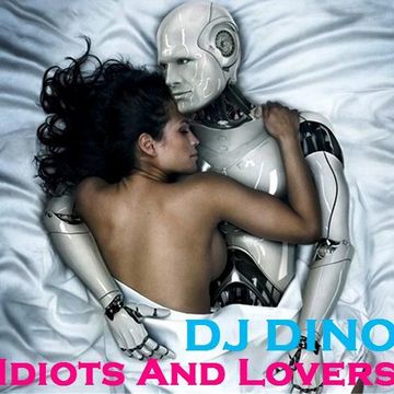 IDIOTS AND LOVERS