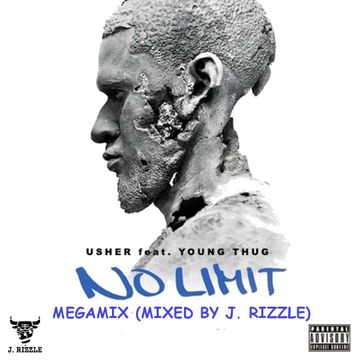 USHER feat. Young Thug - No Limit Megamix (Mixed by J. Rizzle)