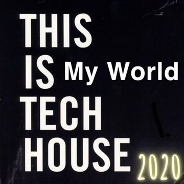 55. DJ AL1'S THIS IS MY WORLD 2020 TECH HOUSE