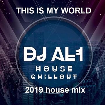 89.THIS IS MY WORLD BY DJ aL1's  House  MIX