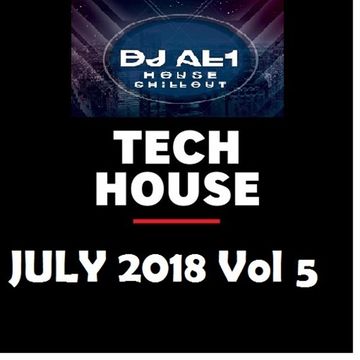 DJ AL1 MIX july 2018 VOL5 (TECH HOUSE)