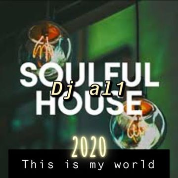 52. DJ AL1'S THIS IS MY WORLD 2020 SOULFUL