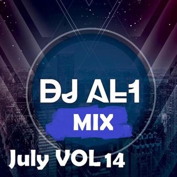 DJ AL1 MIX july 2018 VOL 14 (DANCE)