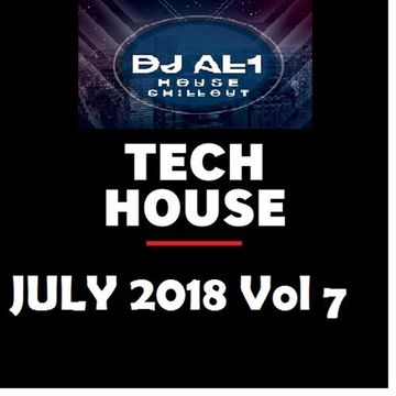 DJ AL1 MIX july 2018 VOL 7 (TECH HOUSE)