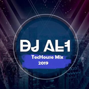 DJ AL1 TecHouse MIX 2019 Vol 1