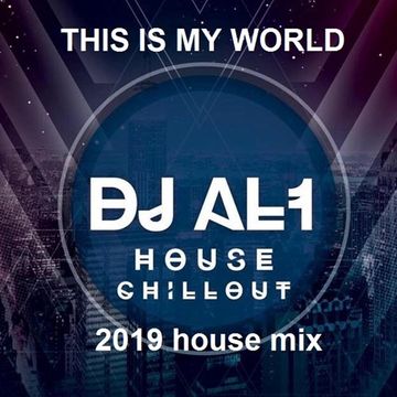 90.THIS IS MY WORLD BY DJ aL1's  House  MIX