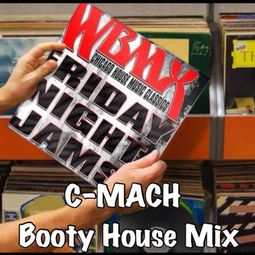 CHICAGO HOUSE MUSIC CLASSICS (WBMX MIX 3) FRIDAY NIGHT JAMS (BOOTY HOUSE MIX)