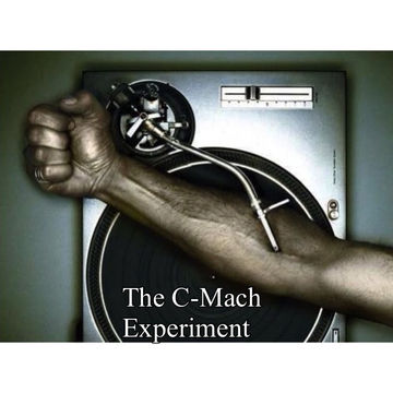 THE C - MACH EXPERIMENT