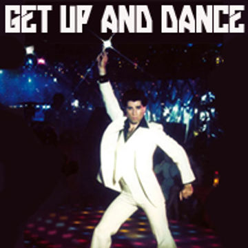 GET UP AND DANCE