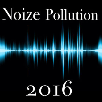 NOIZE POLLUTION 2016