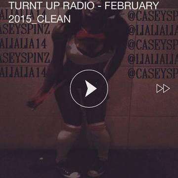 TURNT UP RADIO   FEBRUARY 2015 CLEAN