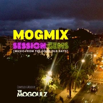 Mogmix SESSION GEMS #3 [Music From The Good Old Days]