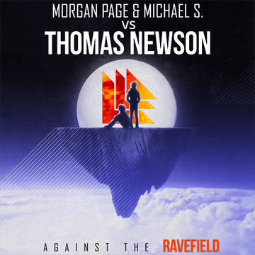 Thomas Newson vs. Morgan Page & Michael S. - Against the Ravefield (Dexxe Mashup)