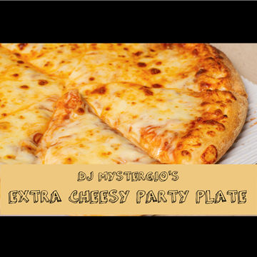 DJ Mystergio's Extra Cheesy Party Plate Part 3 (Live streamed Friday May 22, 2020)