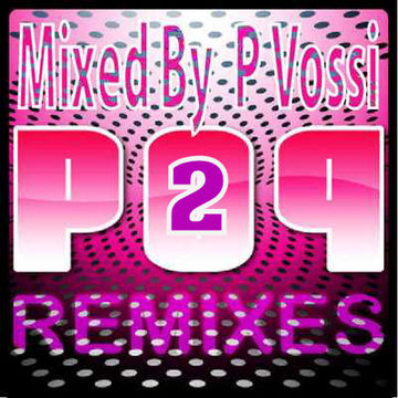 dj p vossi -  pop remixes 2