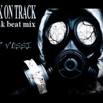 back on track   dj p vossi   break beat mix