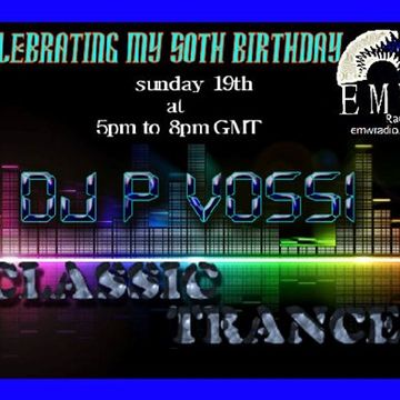 DJ p vossi  - trance classic 50th birthday  show  ep 115