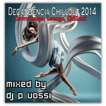  DJ P VOSSI - Decandencia Chillout 2014