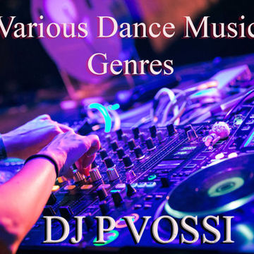 DJ P VOSSI -  VARIOUS DANCE MUSIC GENRES #1 2024