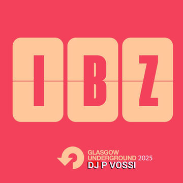 DJ P VOSSI   GLASGOW UNDERGROUND Ibiza  #1 2025