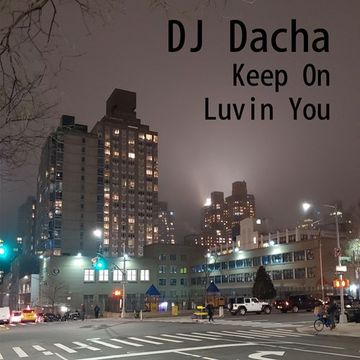 DJ Dacha - Keep On Luvin' You  - DL180