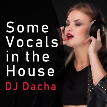DJ Dacha - Some Vocals In The House - DL156