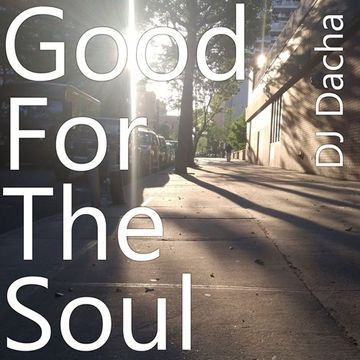 DJ Dacha - Good For The Soul - DL127