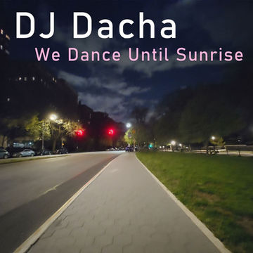 DJ Dacha - We Dance Until Sunrise - DL187