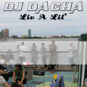 DJ Dacha - Live A Lil' - DL081