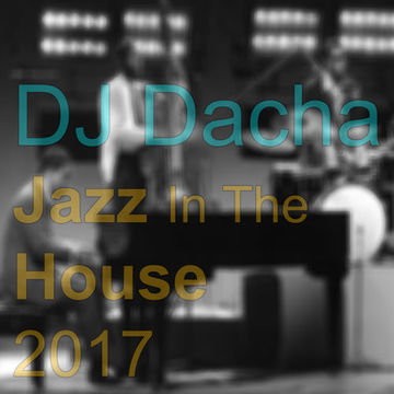 DJ Dacha - Jazz In The House 2017 - DL143