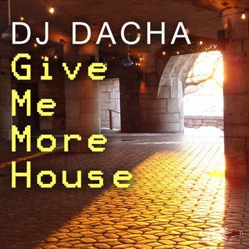 DJ Dacha - Give Me More House 2012 - DL64