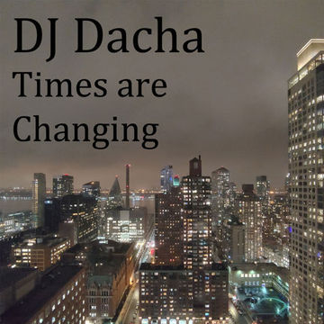 DJ Dacha - Times are Changing - DL184