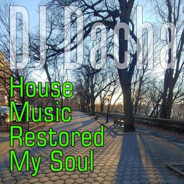 DJ Dacha - House Music Restored My Soul - DL159