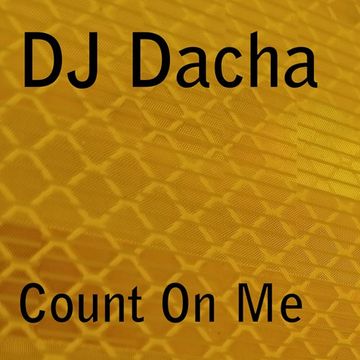 DJ Dacha - Count On Me - DL166