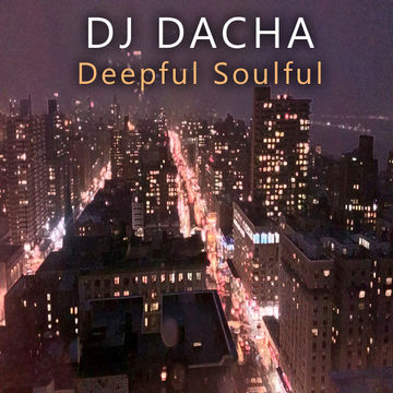 DJ Dacha - Deepful Soulful - DL102