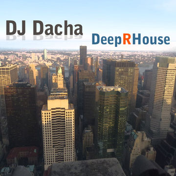 DJ Dacha - Deep R House - DL120