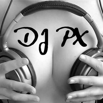DJ PX - Get this f***ing Party started!!!