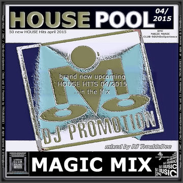 MAGIC MIX 04/2015 (HOUSE POOL DJ Promotion 46 NEW TRACKS 04/2015)