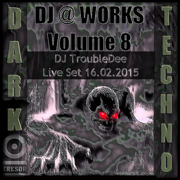 DJ@WORKS Vol 8 Dark Techno LiveSet 16.02.2015 -Cologne-Underground-Private-TechnoParty-