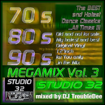 70s 80s 90s the BEST DISCO CLASSICS EVER  MASTERMIX Vol 3 by DJ TroubleDee at STUDIO 32