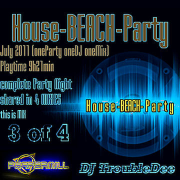 MIX 03   House-BEACH-Party July2011 (oneParty oneDJ oneMix) Playtime 9h21min 135Tracks nonstop Mixed