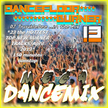 DANCEFLOOR BURNER VOL 13 (MEGAMIX  April 2013)