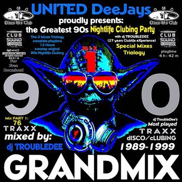 UNITED DeeJays 90s Clubing GRANDMIX 2016 PART1 mixed by DJ TroubleDee